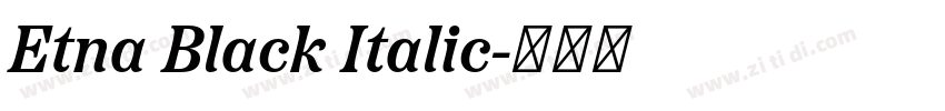 Etna Black Italic字体转换 Etna Black Italic字体转换